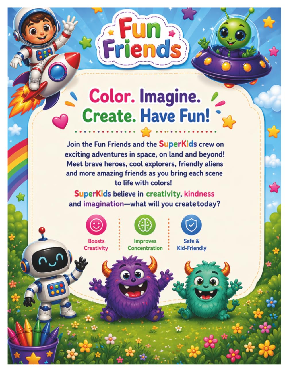 Fun Friends Coloring Book: Super Kids Adventure Coloring Book for Kids Ages 3–7: Cute Astronauts, Monsters, Robots, Superheroes, Aliens & More | Easy, ... and Preschool Kids (Super Kids World Series)