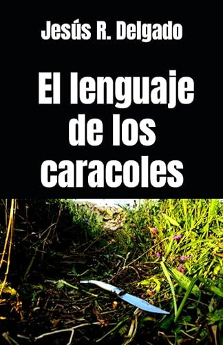 El lenguaje de los caracoles: Novela policíaca (Los crímenes de la inspectora Bea Almansa (saga policíaca))