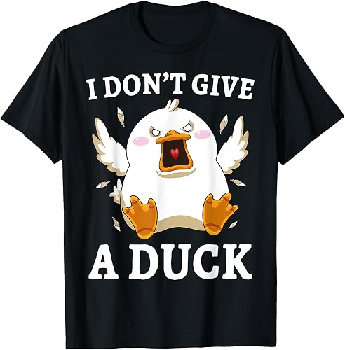I Don't Give A Duck Angry Duck Cheeky Attitude Humor