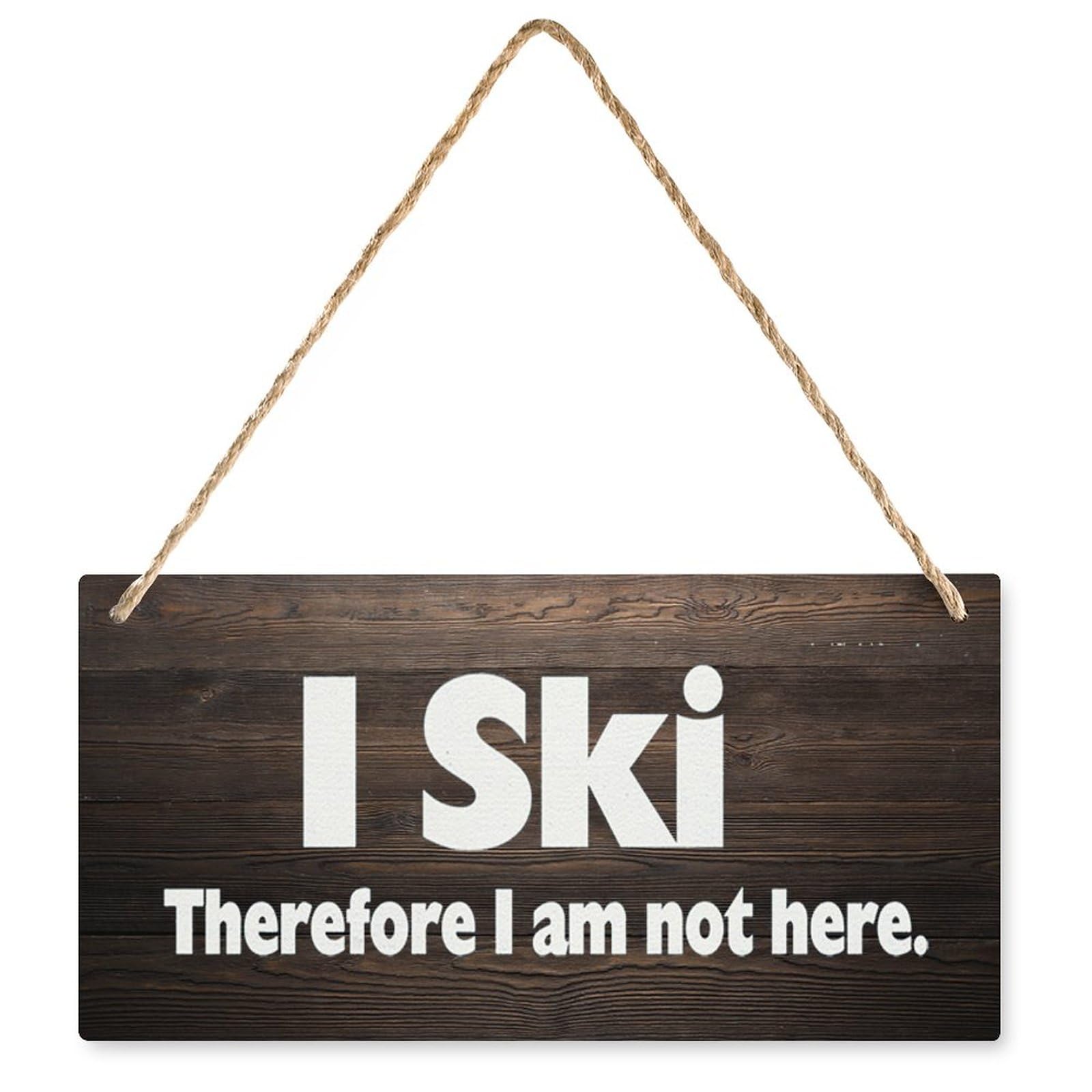 I Ski Therefore I Am Not Here Wooden Decor - 12X6 Inch Rustic Wedding Hanging Sign, Farmhouse Living Room Thanksgiving Decor for Skiers