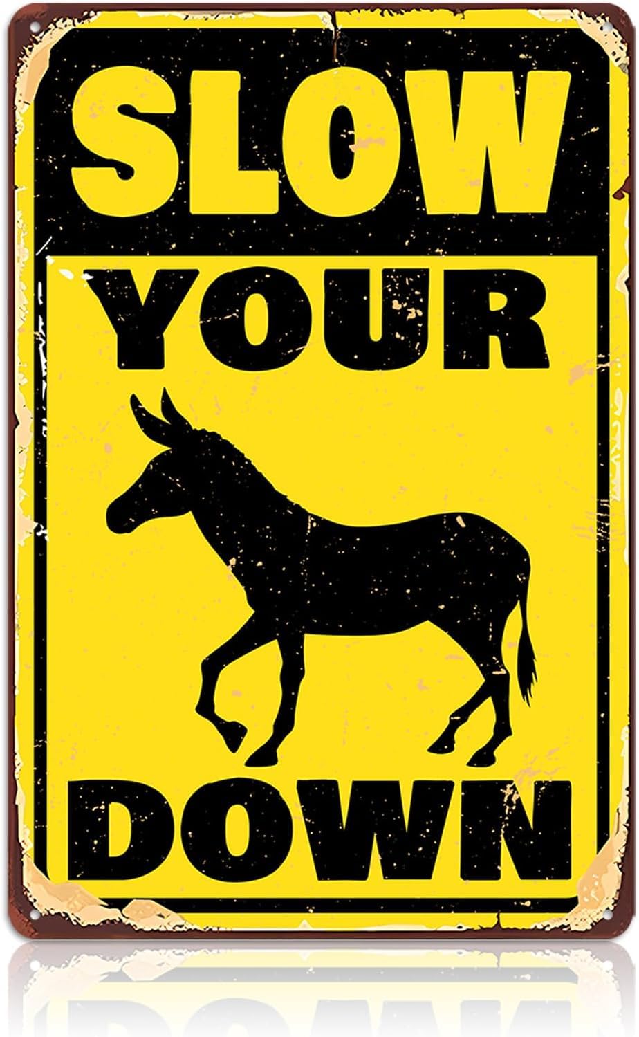 SMAZDFXX Funny Slow Down Signs for Neighborhoods - Vintage Slow Your Donkey Down Metal Tin Sign Warning Yard Decor Road Drive Slow Sign Home Decor Room Door Accessories 8"x12"