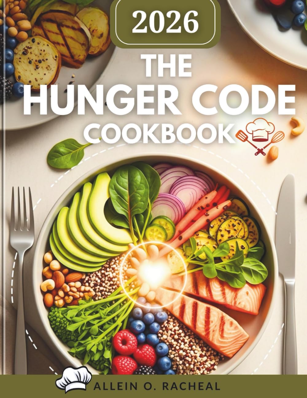 The Hunger Code Cookbook 2026: Hormone-Balancing Recipes to Master Physical, Emotional & Social hunger for a better metabolic health