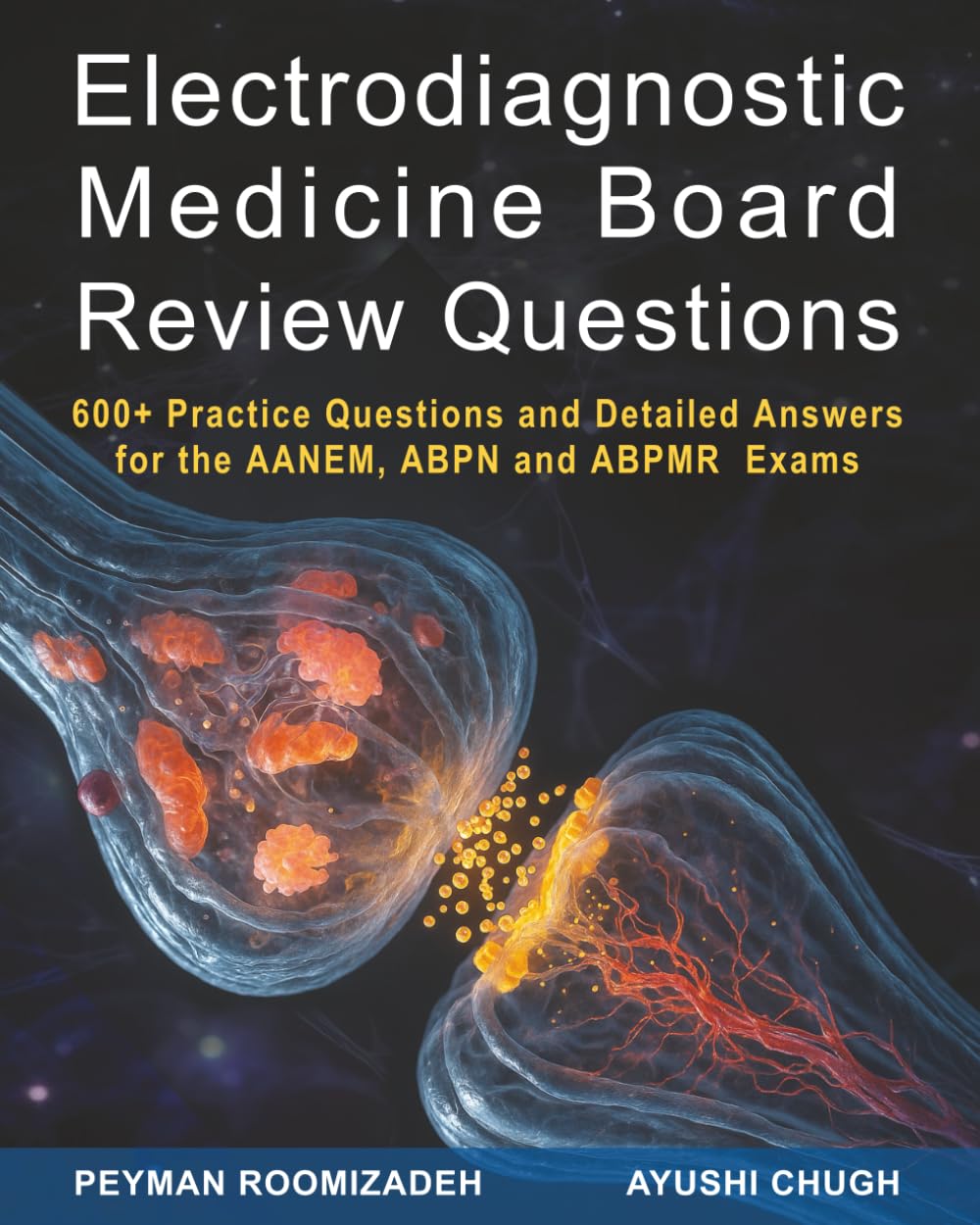 Electrodiagnostic Medicine Board Review Questions: 600+ Practice Questions and Detailed Answers for the AANEM, ABPN and ABPMR Exams