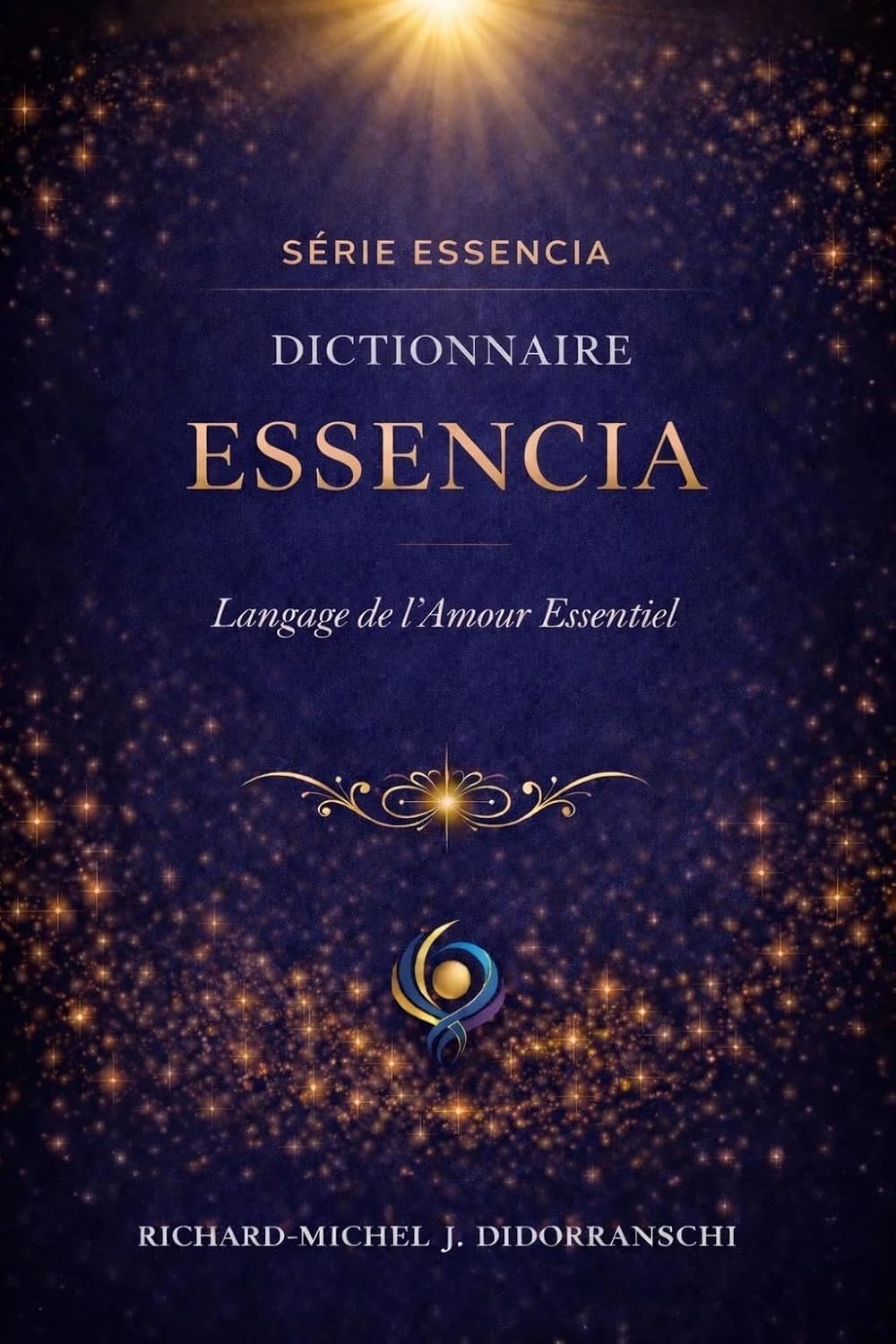 DICTIONNAIRE ESSENCIA : Langage de l'amour Essentiel (French Edition)      Kindle Edition