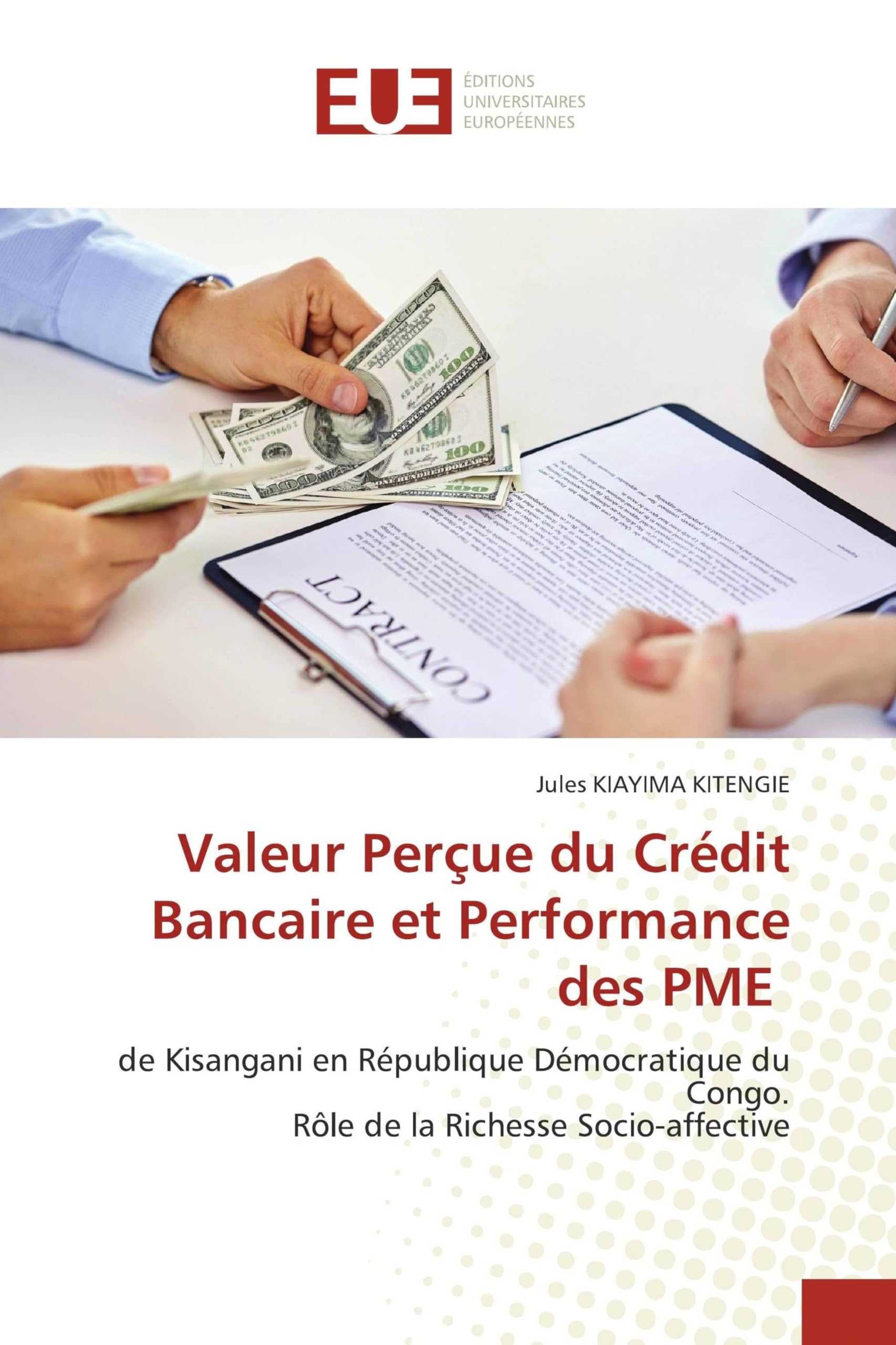 Valeur Perçue du Crédit Bancaire et Performance des PME: de Kisangani en République Démocratique du Congo. Rôle de la Richesse Socio-affective