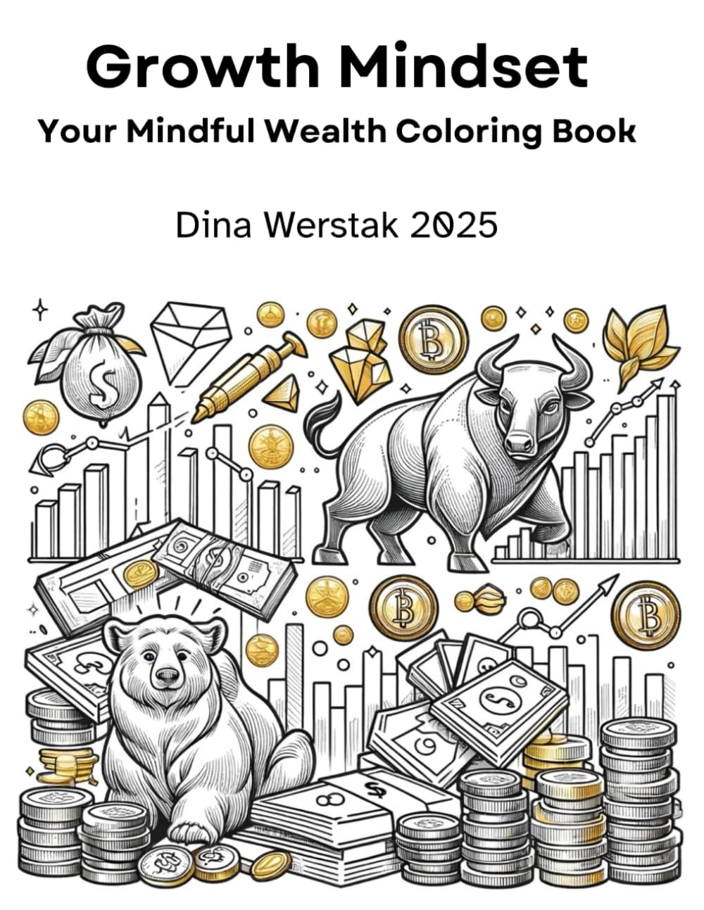 Growth Mindset: Your Mindful Wealth Coloring Book (Dina Werstak Coloring Books)