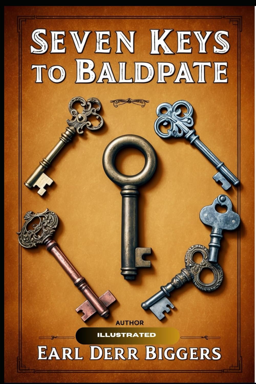 Seven Keys to Baldpate by Earl Derr Biggers: (Premium Edition with Beautiful Unique Illustrations)