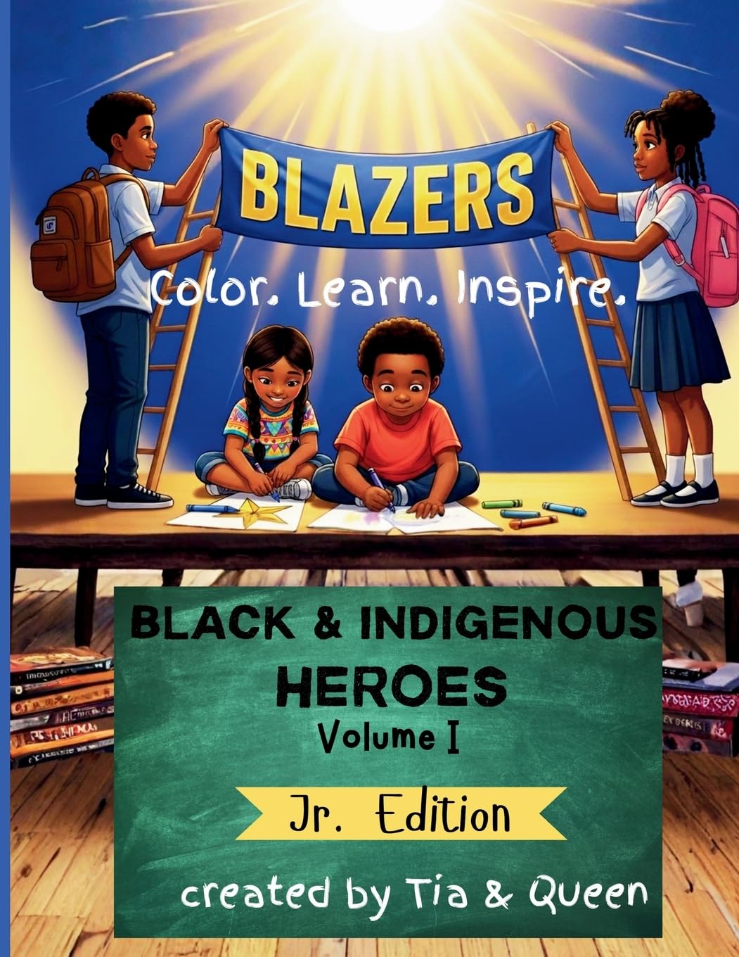 Blazers Coloring Book: Black and Indigenous Heroes: Black and Indigenous Heroes