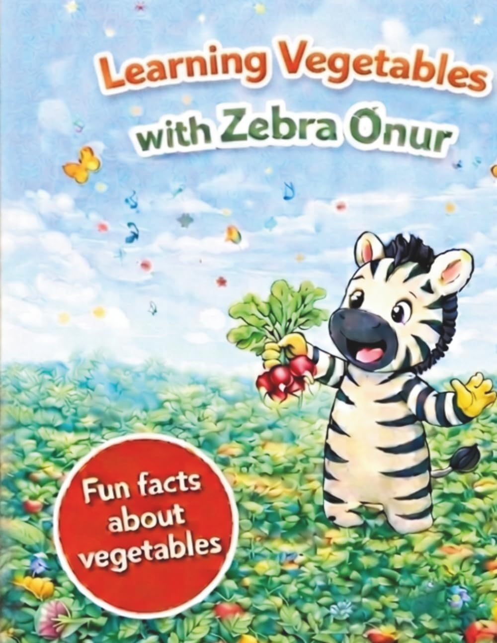 Learning Vegetables with Zebra Onur: A Fun Children's Educational Book About Vegetables (Learning and Exploring with Zebra Onur)