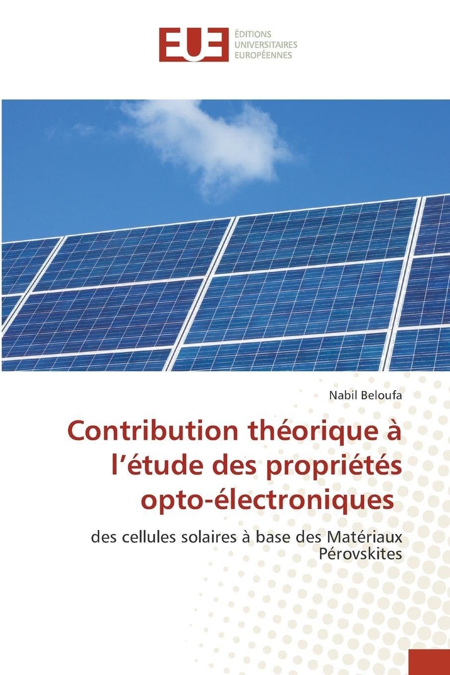 Contribution théorique à l’étude des propriétés opto-électroniques: des cellules solaires à base des Matériaux Pérovskites