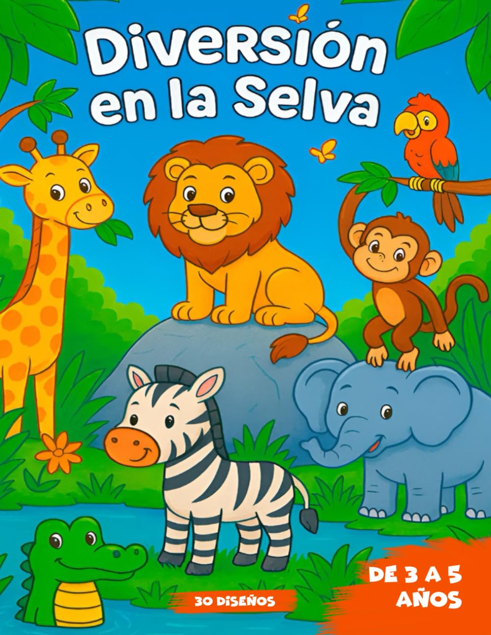 Diversión en la Selva: Libro de Colorear para Niños con 30 Animales de la Selva Fáciles y Divertidos para Niños de 3 a 5 Años: Aprende Coloreando: 30 ... Creatividad, Coordinación y Diversión
