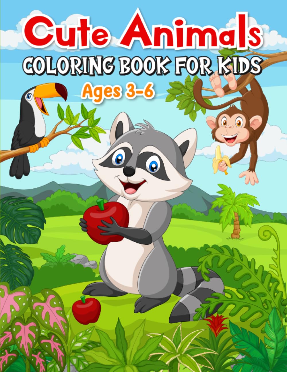 Cute Animals Coloring Book For Kids Ages 3-6: Fun, Big And Easy Coloring Book Of Adorable And Happy Animals For Boys And Girls And Adults Too With Daily Affirmation Included Paperback – 28 Jun. 2023
