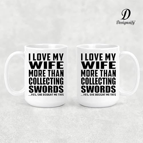 Miniatura 5 de Gifts, I Love My Wife More Than Collecting Swords, 15oz White Coffee Mug Ceramic Tea-Cup Drinkware with Handle - for Birthday Anniversary Christmas