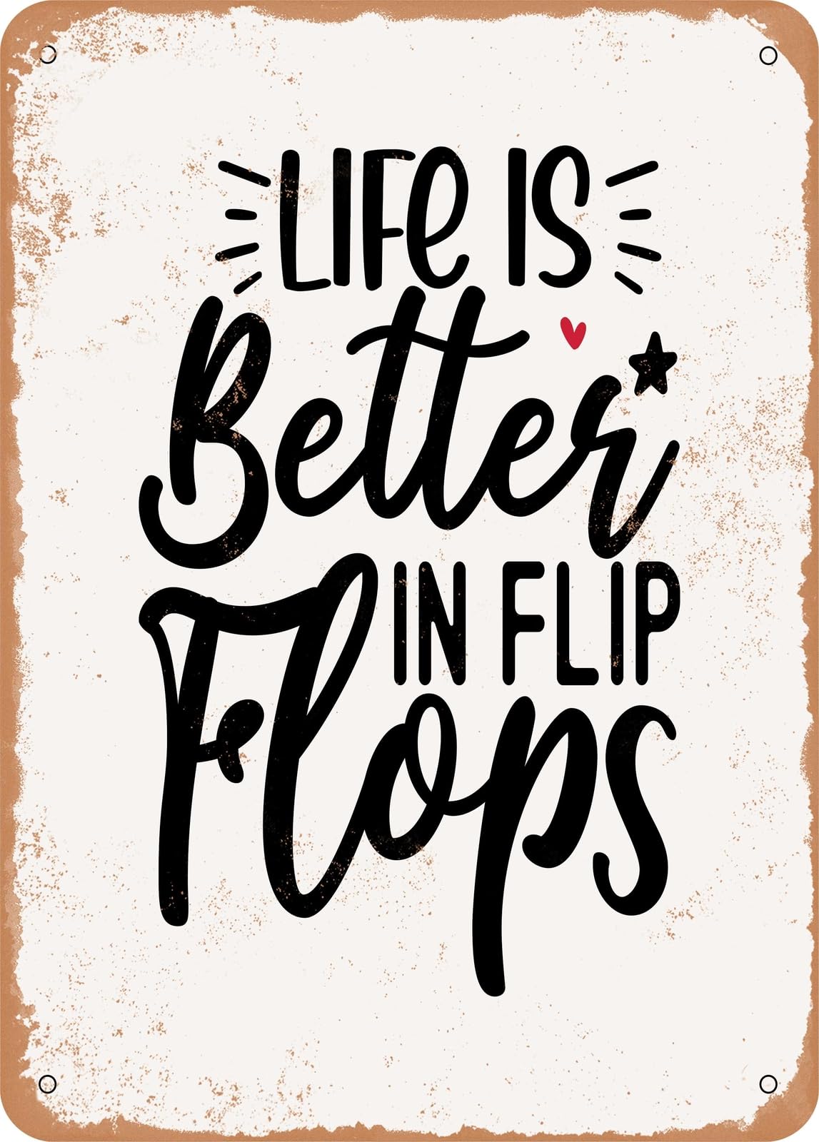 Miaomansenstore Metal Sign - Life Is Better In Flip Flops - 4 - Vintage Rusty Look Home Decor