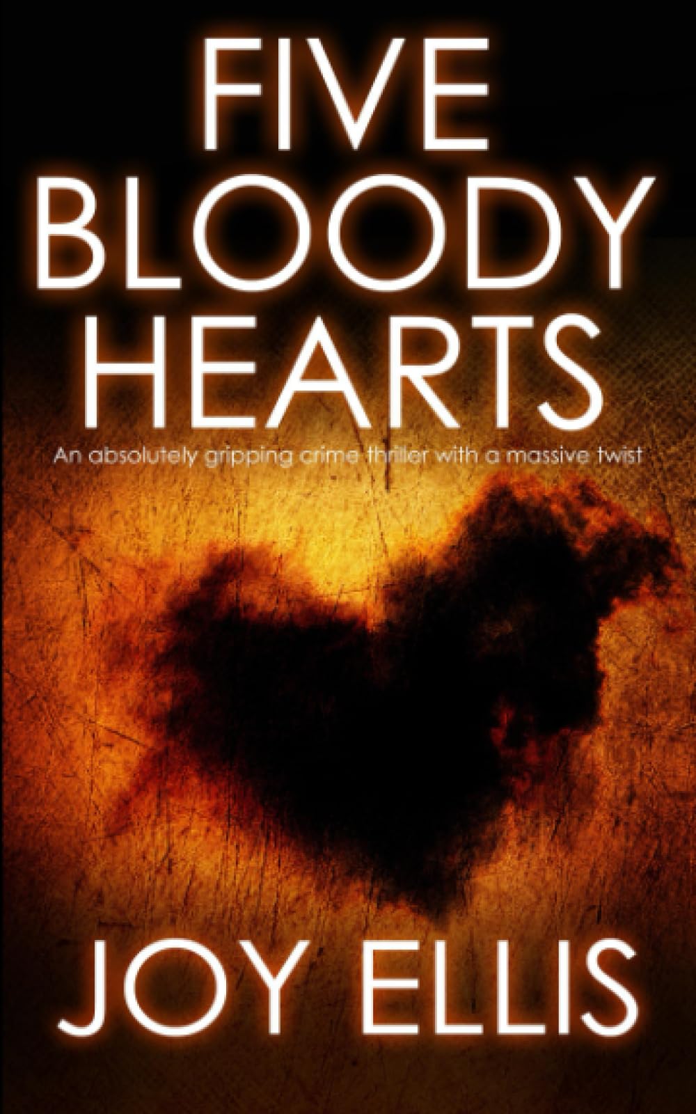 FIVE BLOODY HEARTS an absolutely gripping crime thriller with a massive twist (Detective Matt Ballard Mystery)