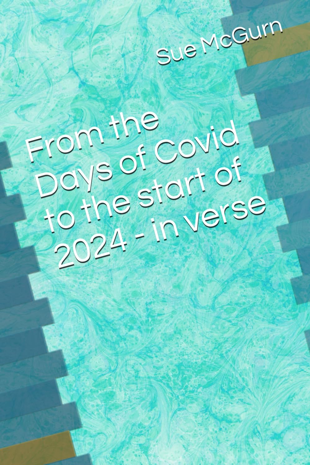 From the Days of Covid to the start of 2024 (and me being another year older) - in verse