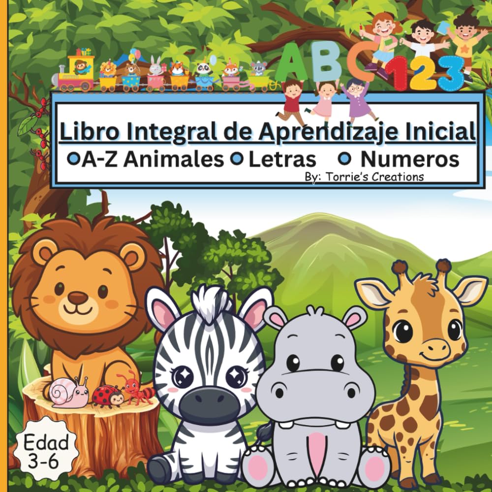 Libro Integral de Aprendizaje Inicial Animales A–Z, Letras y Números: Actividades educativas para niños de 3 a 5 años