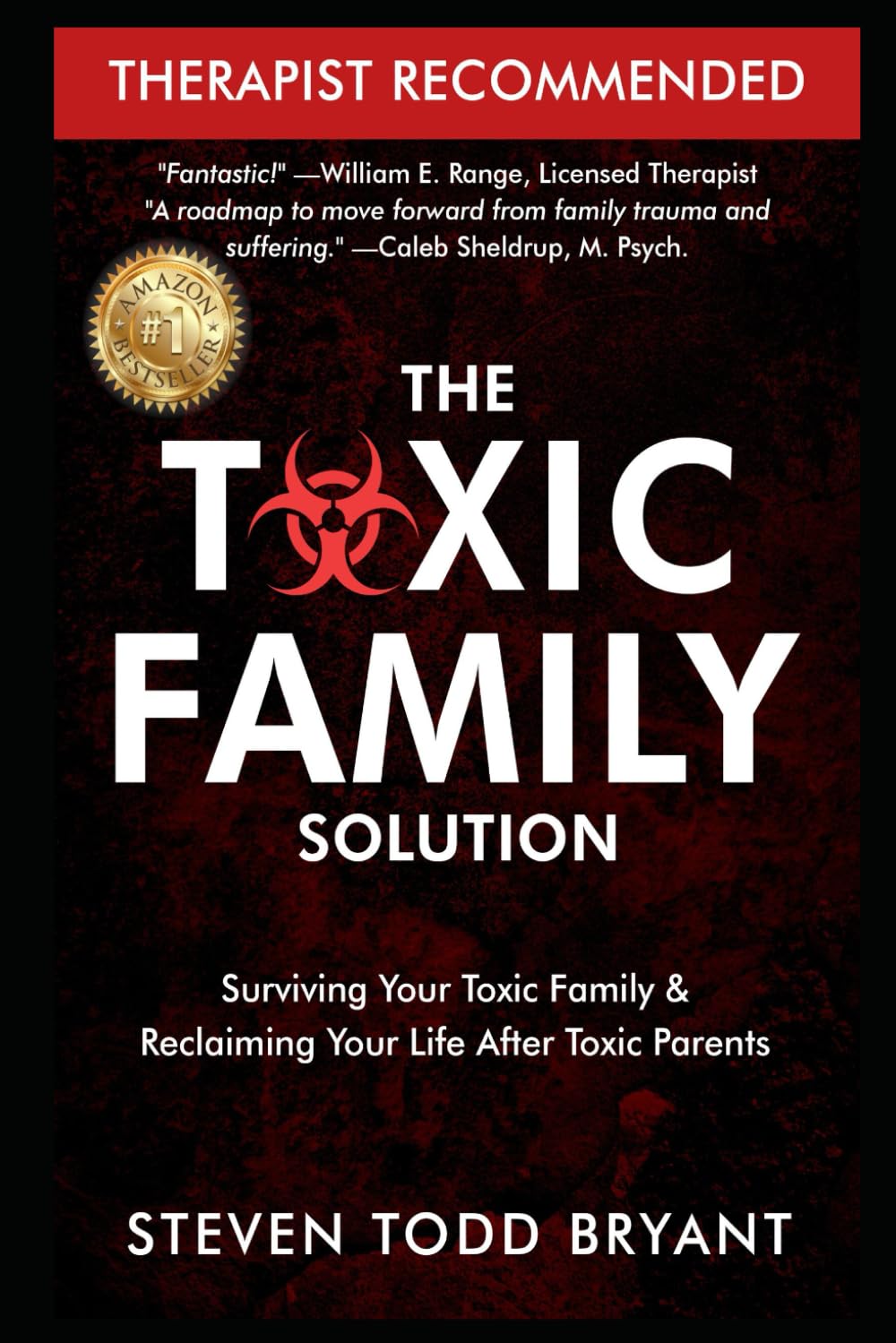 The Toxic Family Solution: Surviving Your Toxic Family & Reclaiming Your Life After Toxic Parents