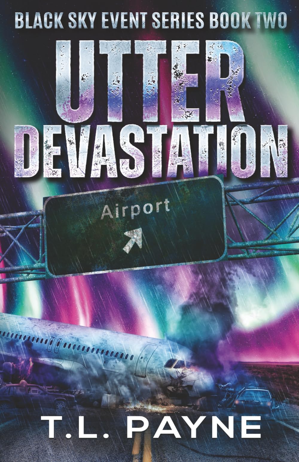 Utter Devastation: A Post Apocalyptic CME/EMP Survival Thriller (Black Sky Event, Book 2)