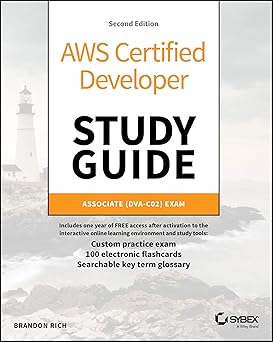 AWS Certified Developer Study Guide: Associate (DVA-C02) Exam (Sybex Study Guide)-Wow! eBook