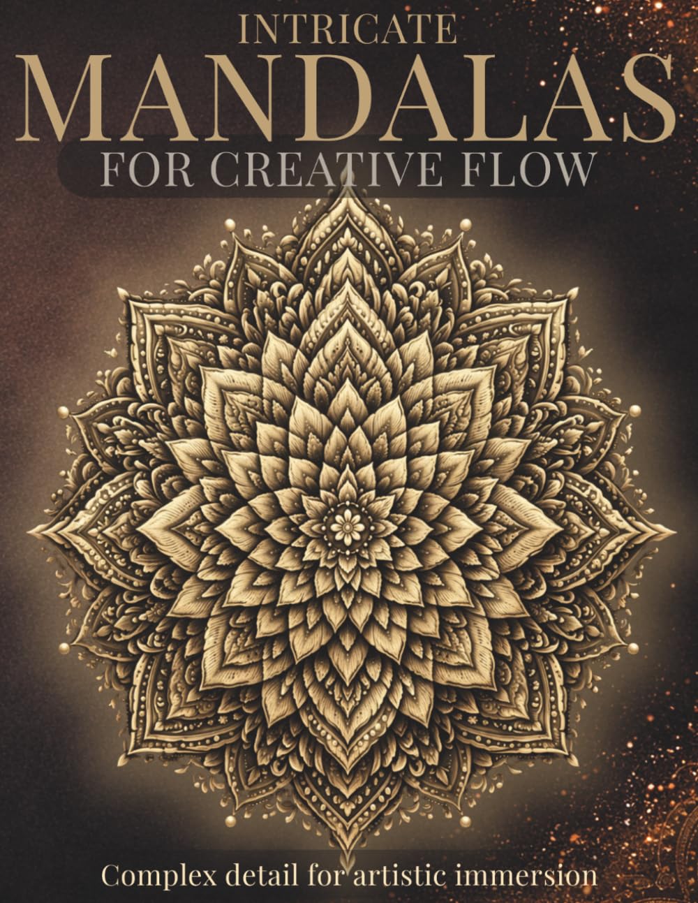 Intricate Mandalas for Creative Flow: Complex detail for artistic immersion (StillHaven Studio Mandalas – Hard)