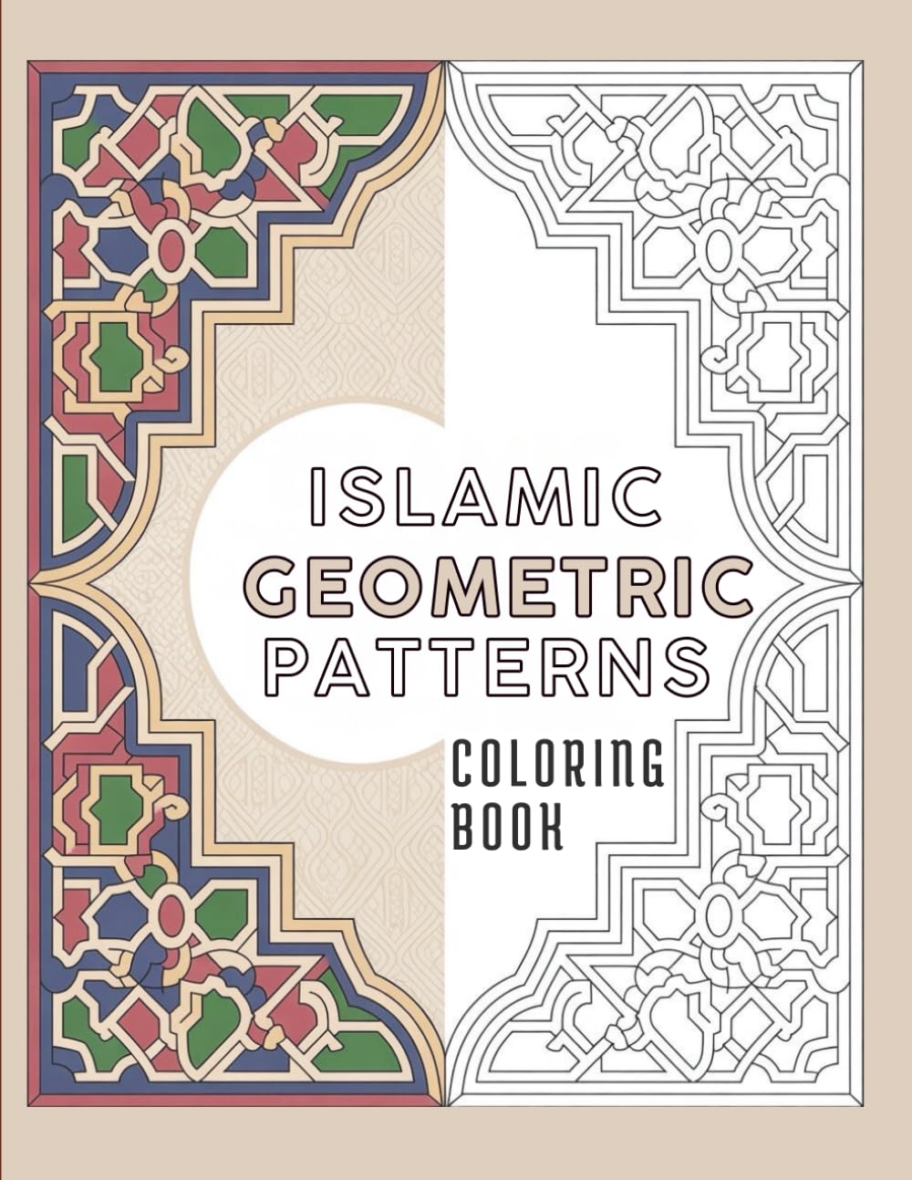Islamic Geometric Patterns: 50 Mindful Designs coloring book for Kids, Adults, and Seniors