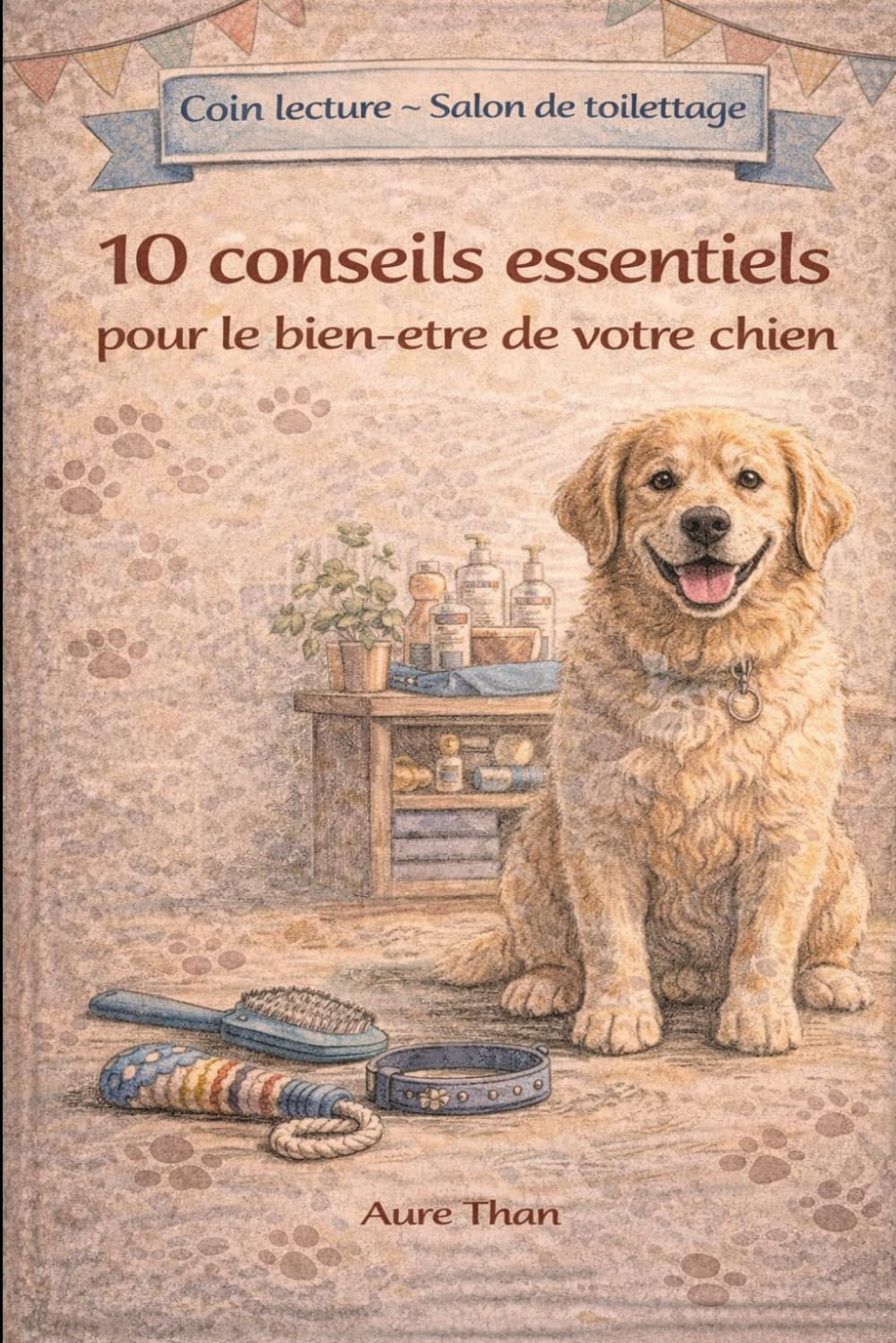 Coin lecture – Salon de toilettage : 10 conseils essentiels pour le bien-être de votre chien (Mon coin lecture de salon)