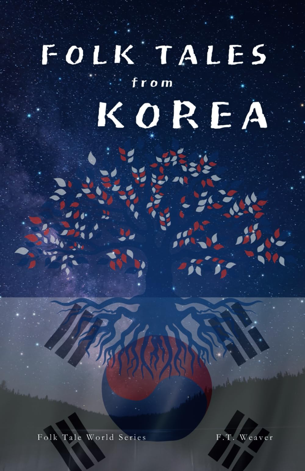 Folk Tales from Korea: Stories of Wisdom, Virtue, and Fortune from Korean Folklore (Folk Tales World)