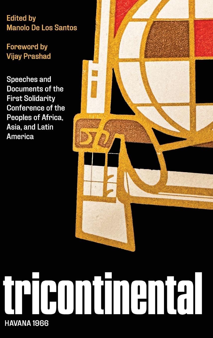 Tricontinental, Havana 1966: Speeches and Documents of the First Solidarity Conference of the Peoples for Africa, Asia, and Latin America