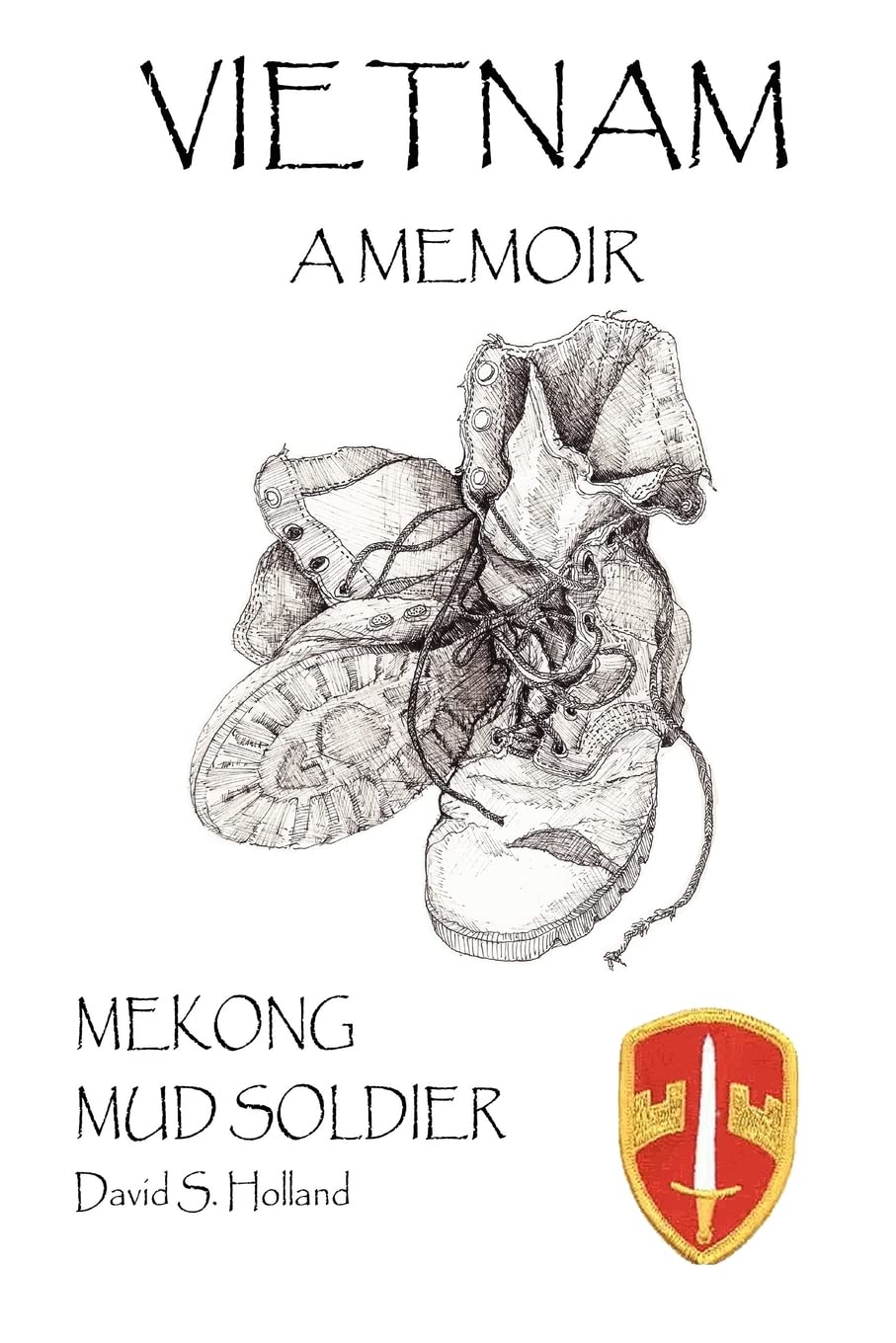 VIETNAM, A MEMOIR: MEKONG MUD SOLDIER