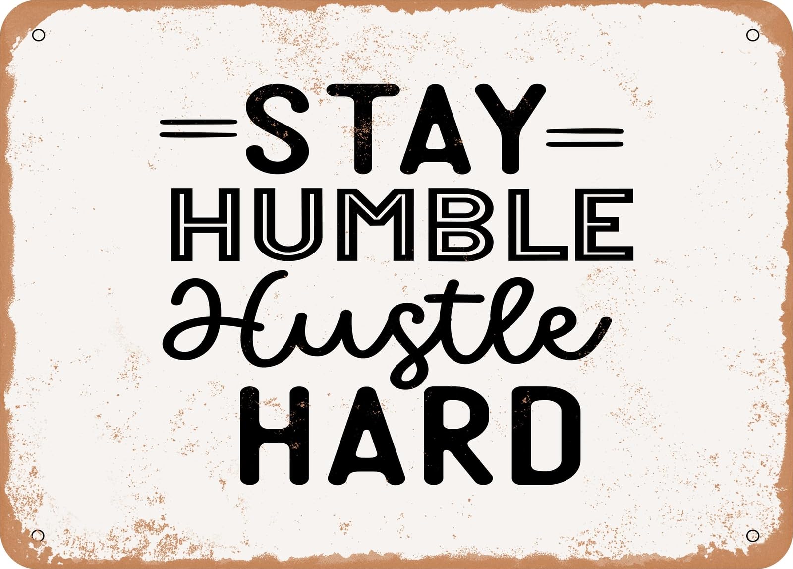 Miaomansenstore Metal Sign - Stay Humble Hustle Hard - Vintage Look Sign Home Decor