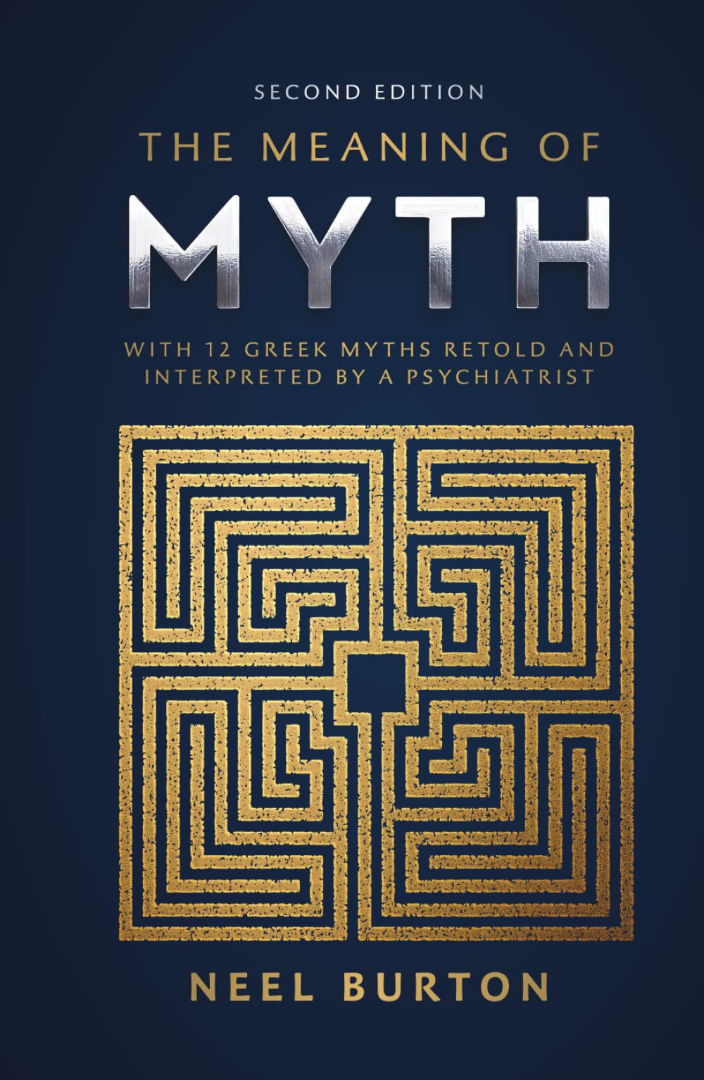 The Meaning of Myth: With 12 Greek Myths Retold and Interpreted by a Psychiatrist (Ancient Wisdom)