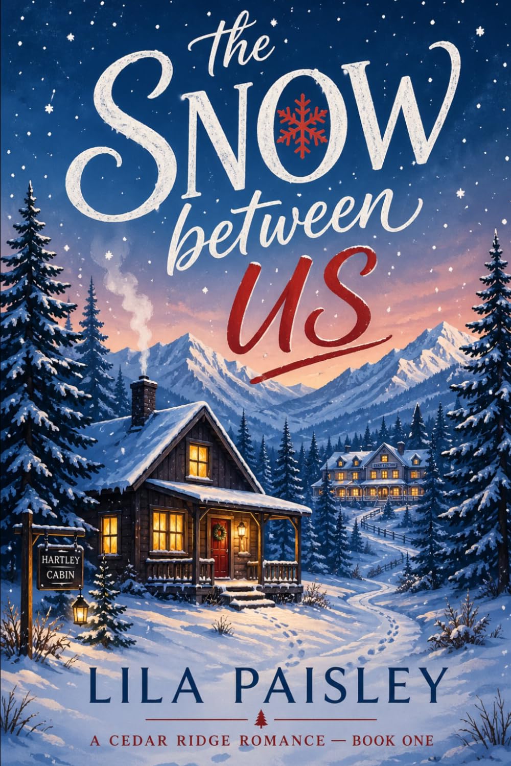 The Snow Between Us: A Spicy Small-Town Grumpy Sunshine Forced Proximity Romance (Cedar Ridge)