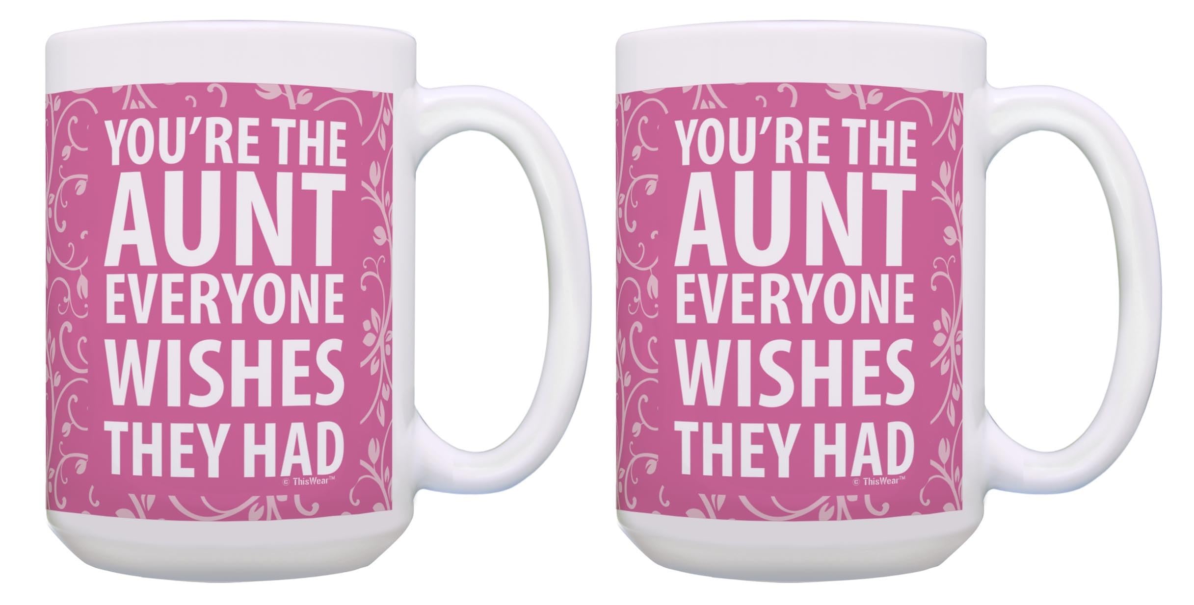 Niece Aunt Gifts You're The Aunt Everyone Wishes They Had 2 Pack 15oz Ceramic Coffee Mug Set