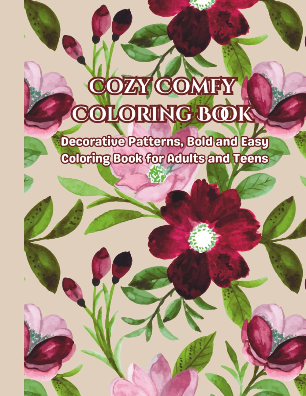 Cozy Comfy Coloring Book: Decorative Patterns, Bold and Easy Coloring Book for Adults and Teens