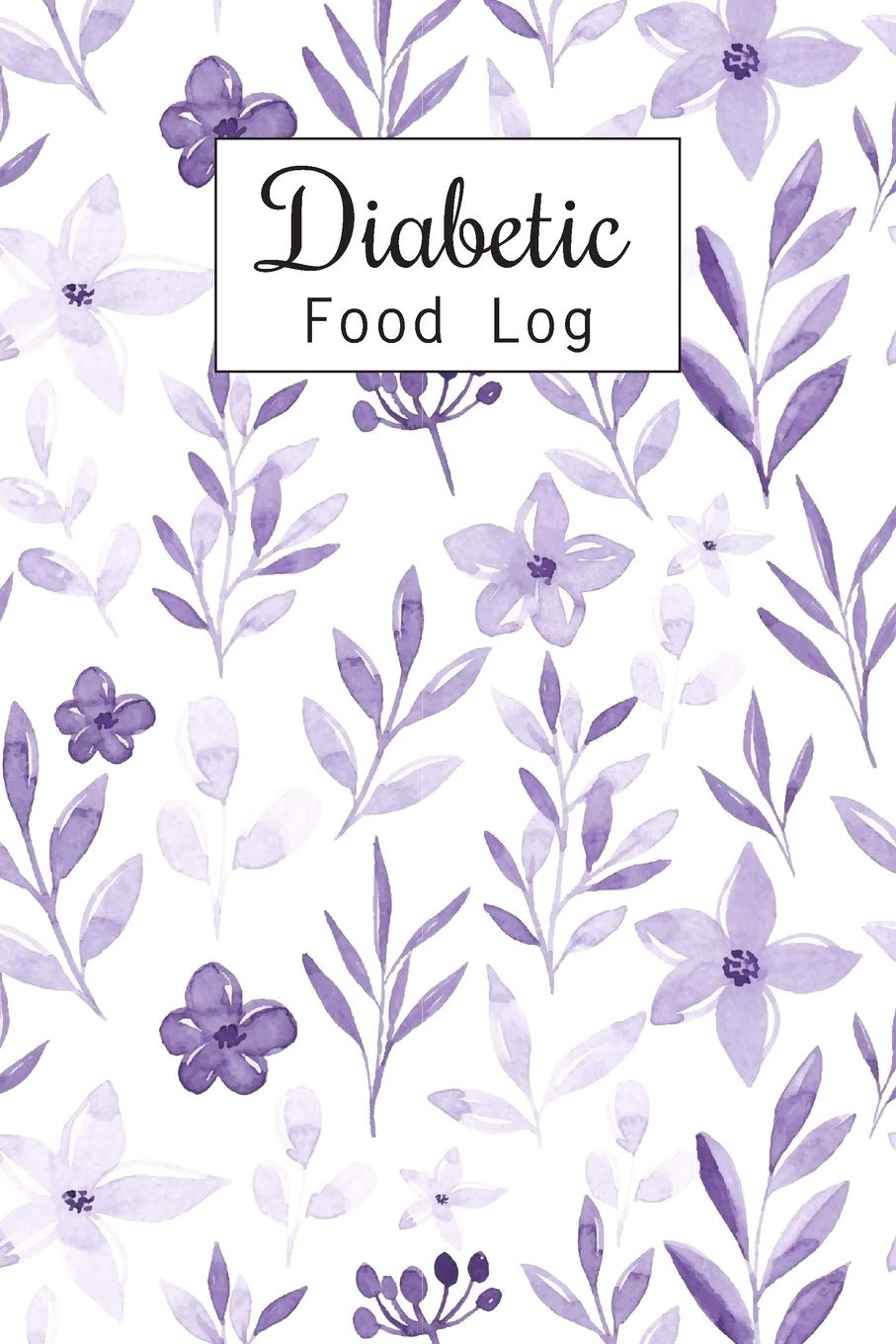 Diabetic Food Log: Daily Blood Sugar Log Book and Diabetic Food Journal Diary, Meal Plan, Enough For 53 Weeks or 1 Years, Glucose Tracker Monitoring, ... (Breakfast, Lunch, Dinner, Snack, Bedtime)