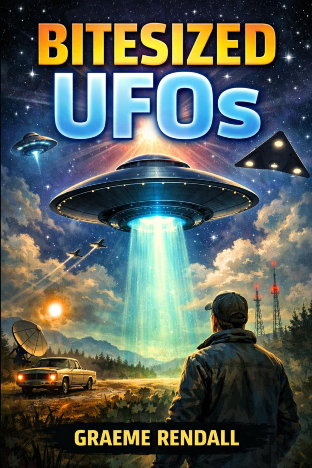 Bitesized UFOs: A Beginner's Collection of UFO Cases