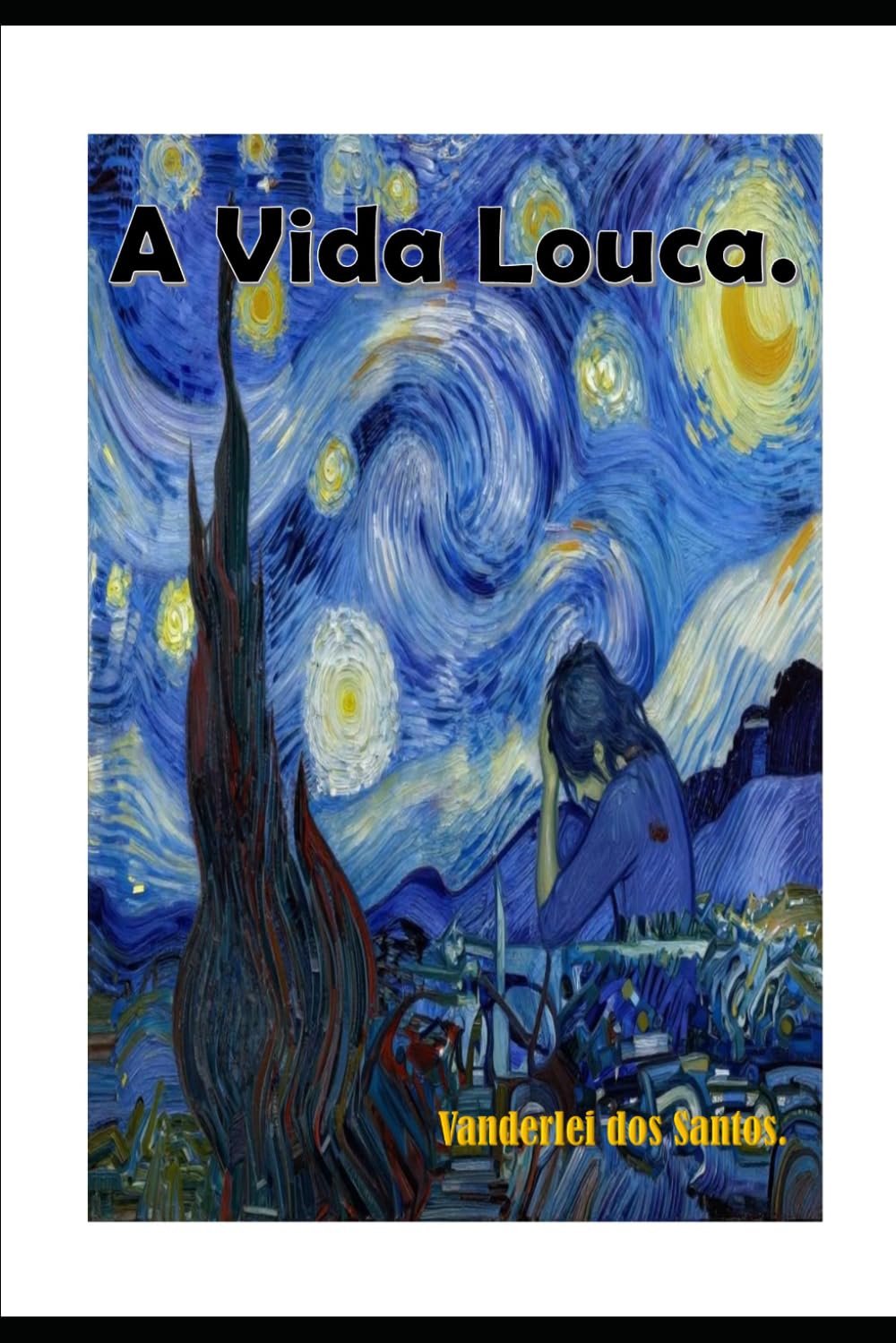 A VIDA LOUCA.: PASSAGEM NARRATIVA SOBRE A RELAÇÃO ÍNTIMA ENTRE A LOUCURA E A VIDA.