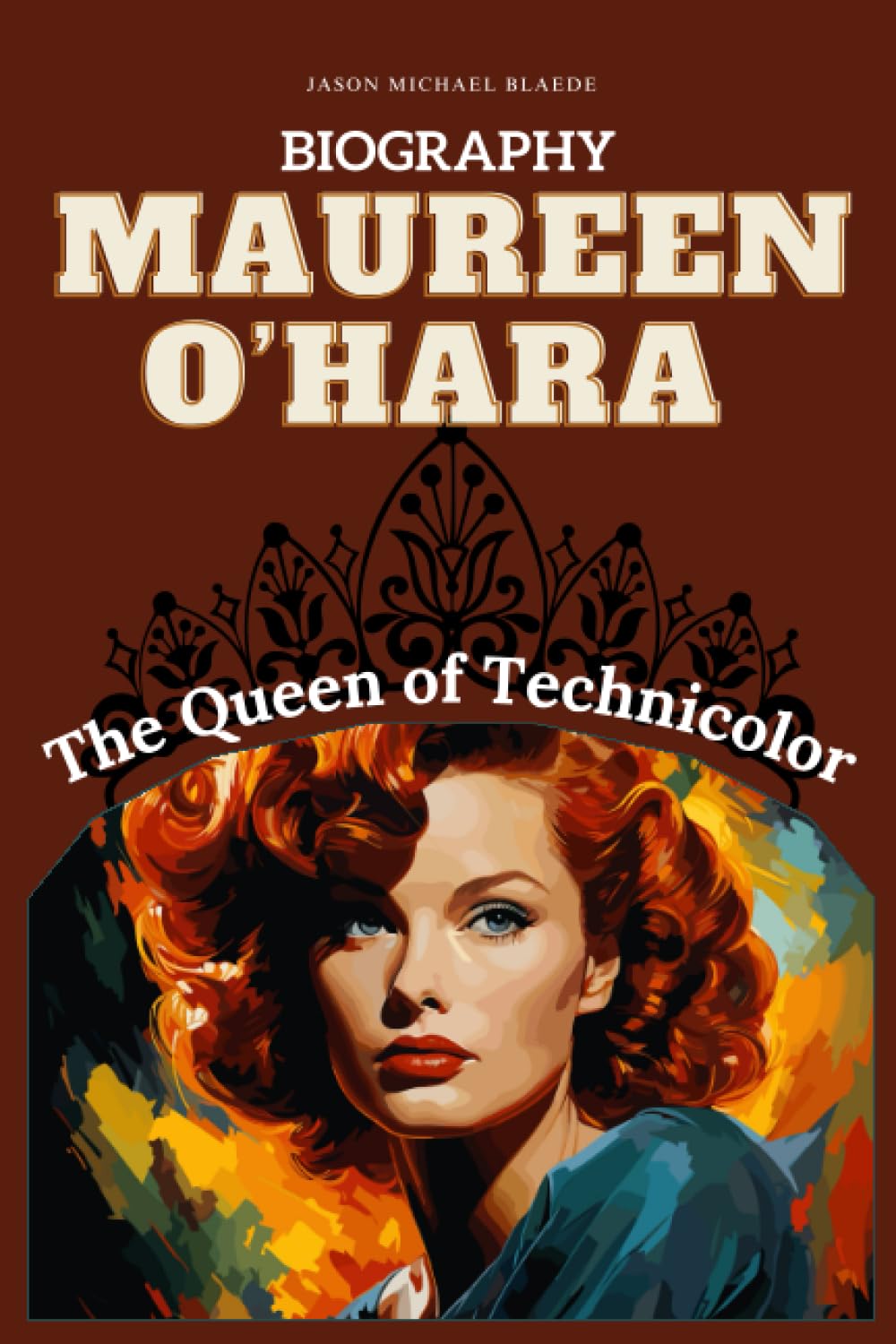 Maureen O’Hara Biography: The Queen of Technicolor