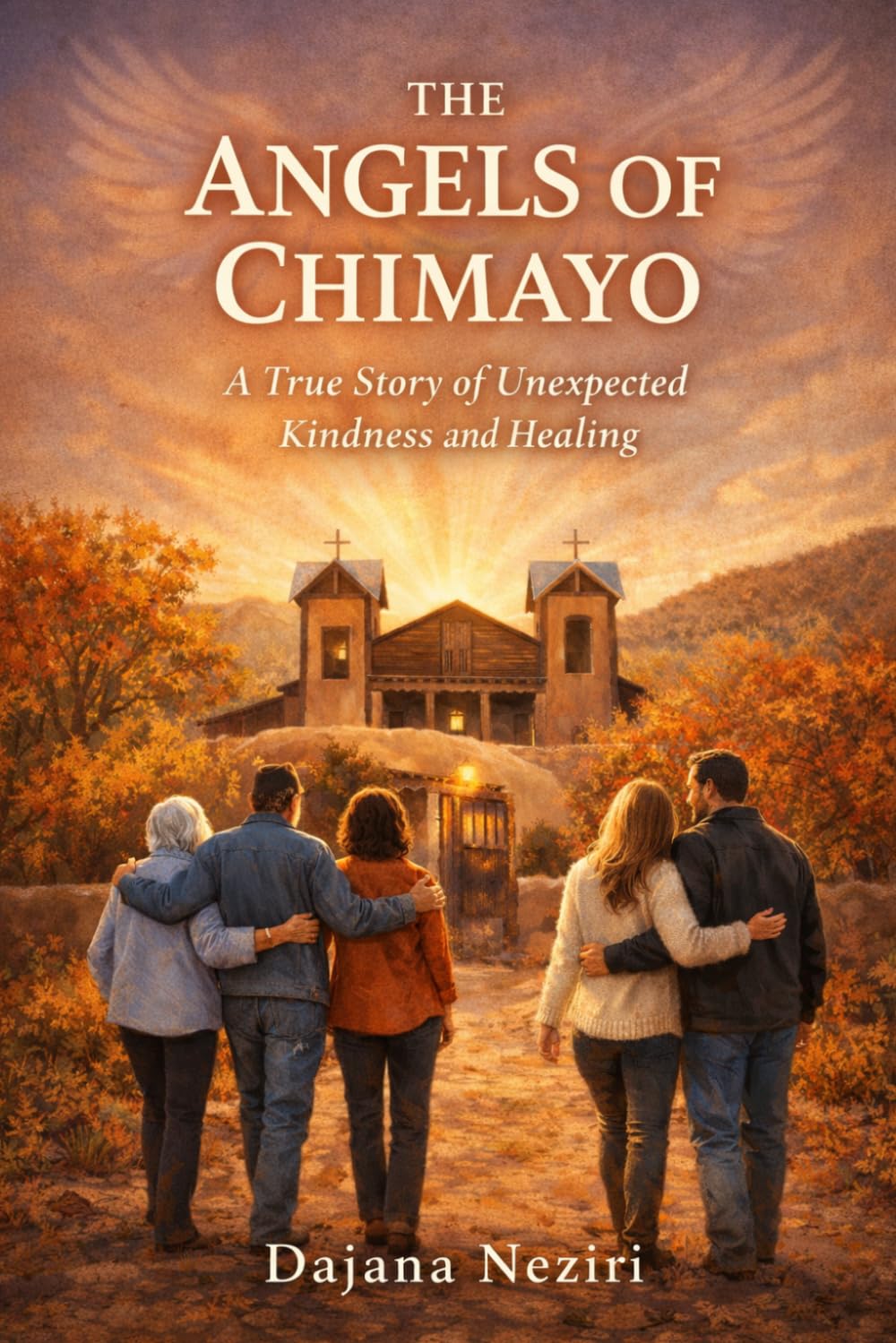 The Angels of Chimayo: A True Story of Unexpected Kindness and Healing