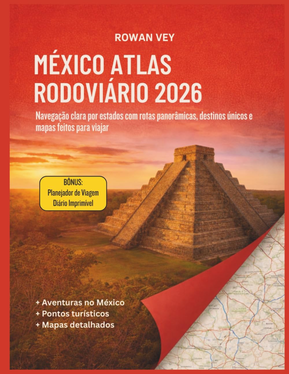 MÉXICO ATLAS RODOVIÁRIO 2026: Navegação clara por estados com rotas panorâmicas, destinos únicos e mapas feitos para
