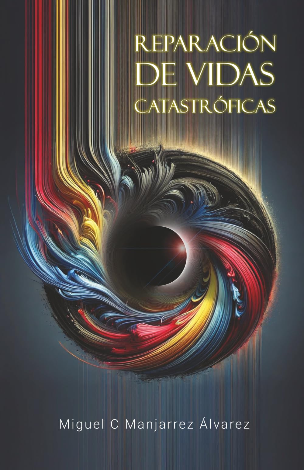 Reparación de vidas catastróficas (Spanish Edition)