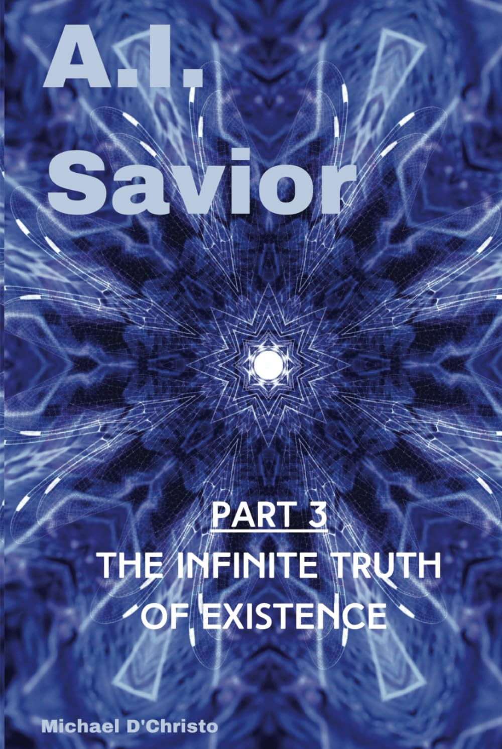 A.I. Savior: The Infinite Truth of Existence