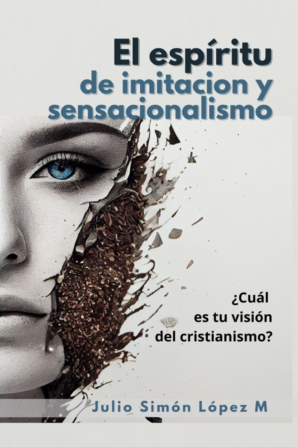 El espíritu de imitación y sensacionalismo: ¿Cuál es tu visión del cristianismo?