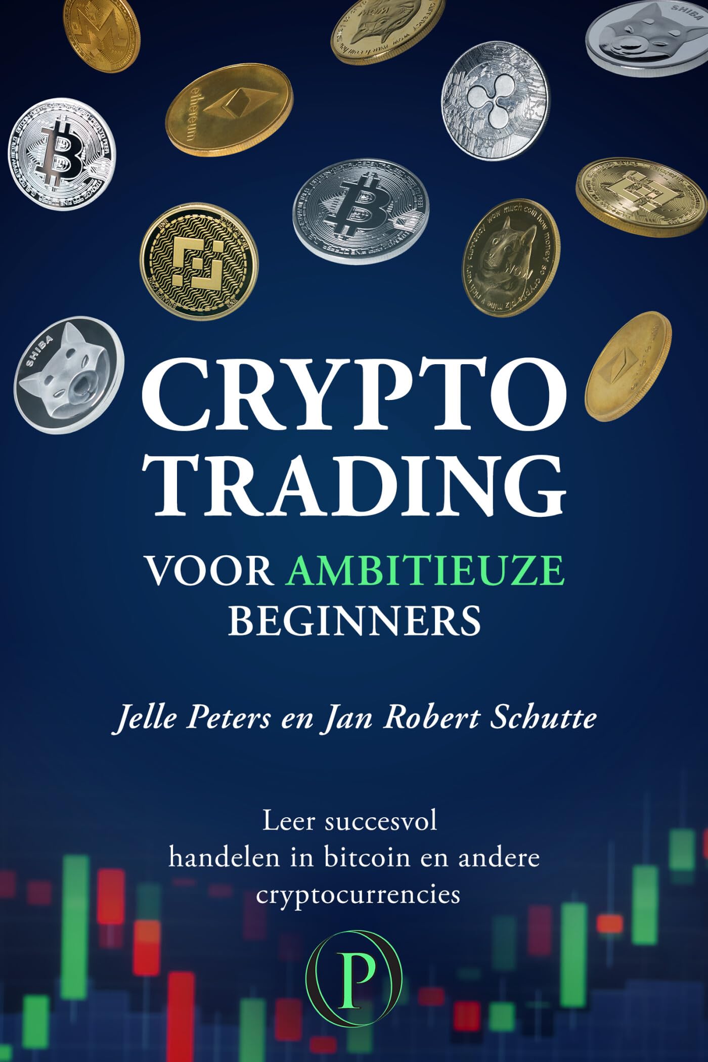 Crypto trading voor ambitieuze beginners: leer succesvol handelen in  bitcoin en andere cryptocurrencies : Peters, Jelle, Schutte, Jan Robert:  Amazon.es: Libros