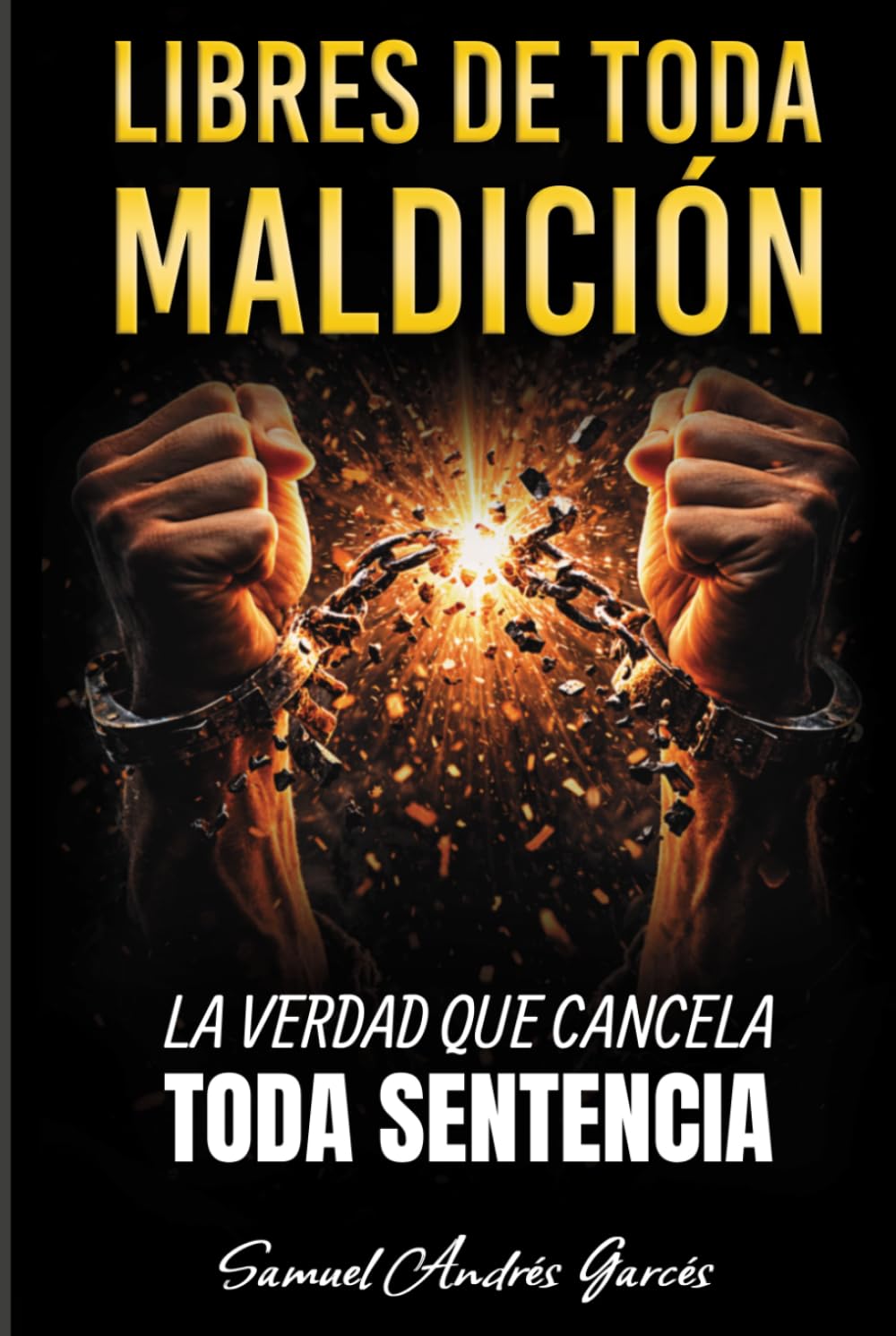 Libres de toda Maldición: La verdad que cancela toda sentencia