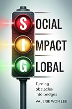 Social Impact Global: Turning Obstacles Into Bridges