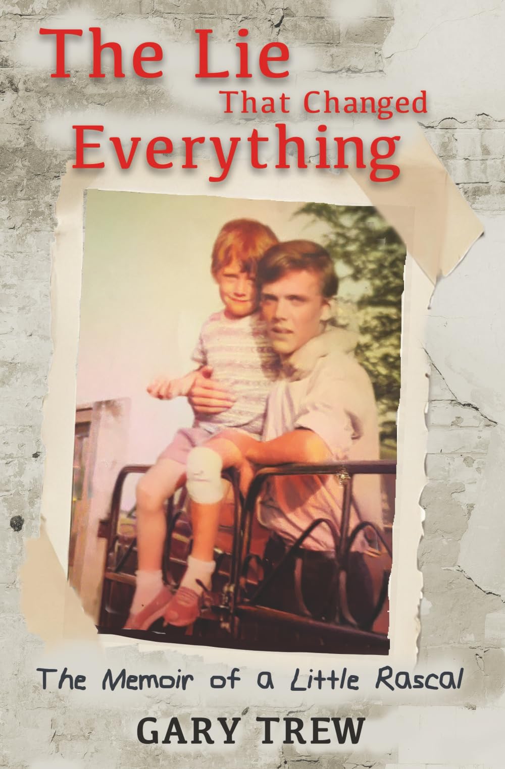 The Lie That Changed Everything: The Memoir of a Little Rascal (Confessions from the Silence)