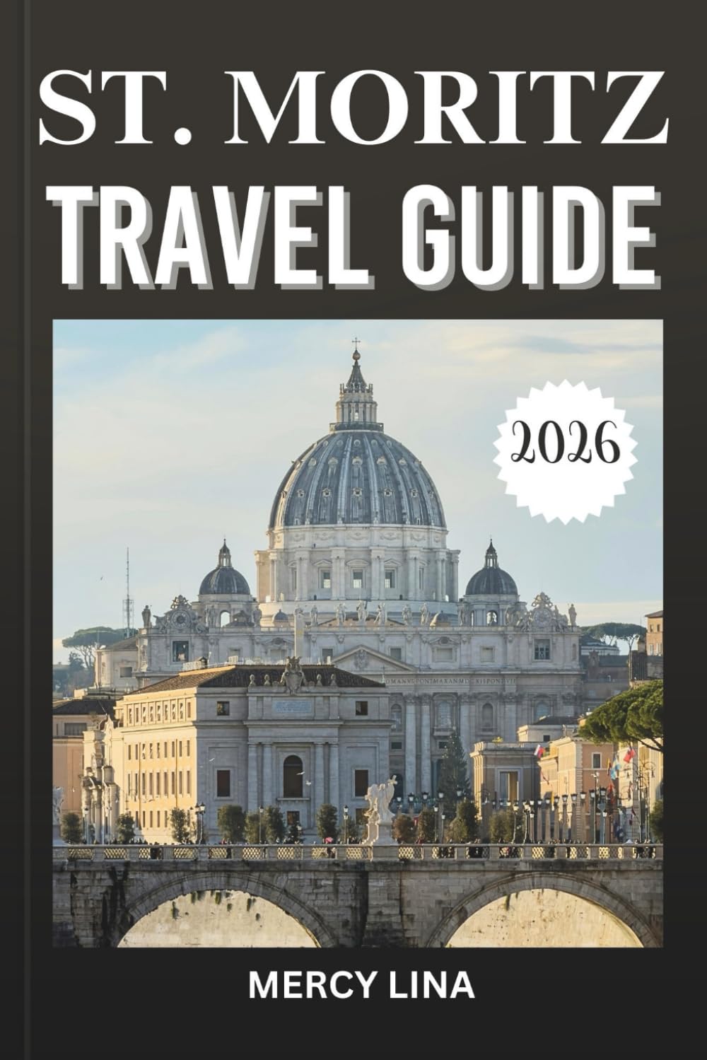 ST. MORITZ TRAVEL GUIDE 2026: Discover the Best Ski Resorts, Mountain Adventures, Fine Dining, and Luxury Experiences.