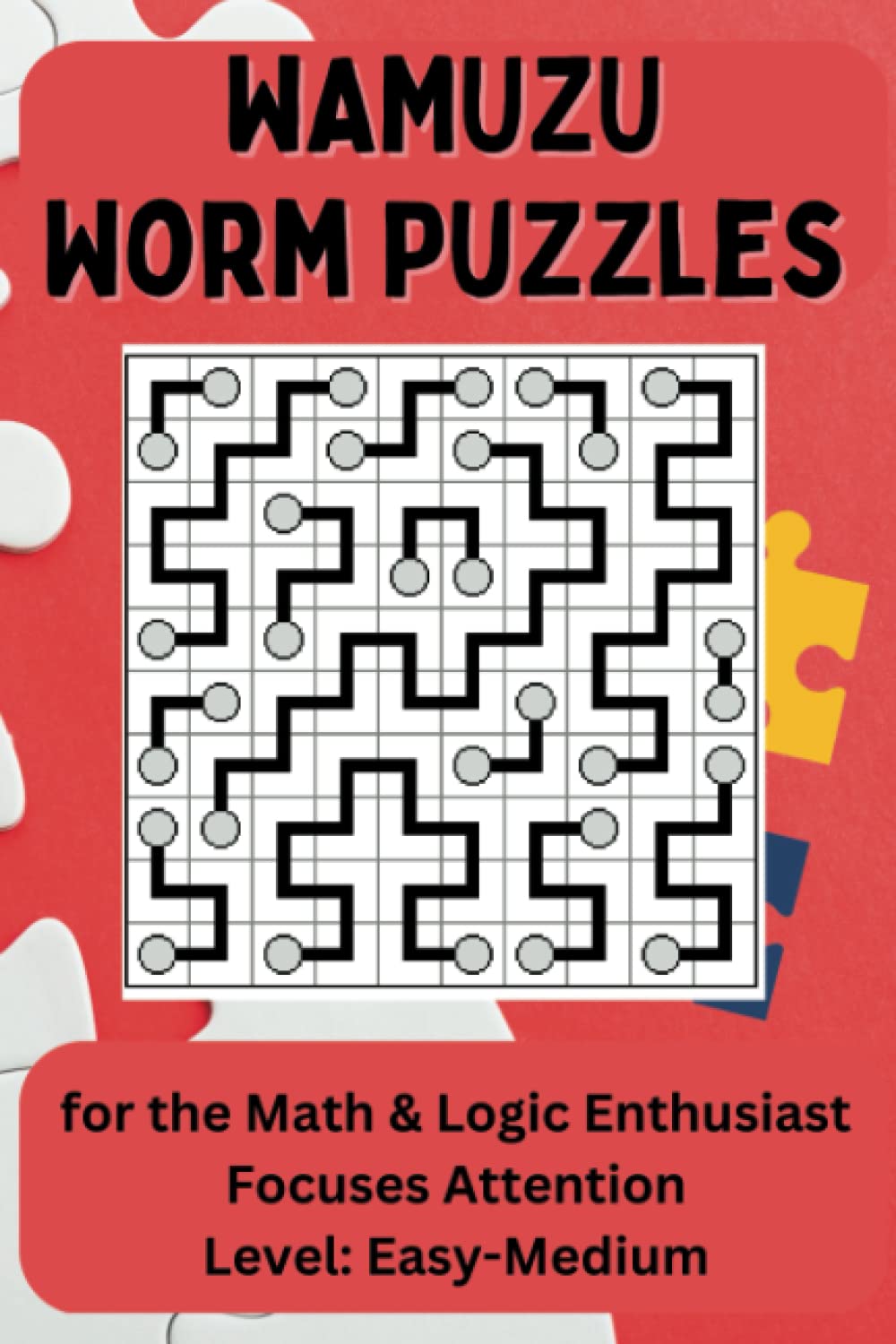 Wamuzu Worm Puzzles for the Math & Logic Enthusiast, Focuses Attention, Level: Easy-Medium: Obscure Game, Improve Your Mental Agility, Calms Anxiety, Travel Size, 6"x9"
